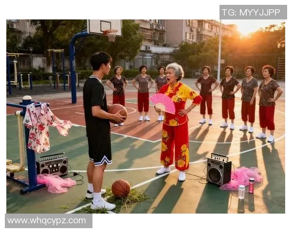 广场舞与篮球的奇妙碰撞大妈们的青春活力与运动热情交织在一起